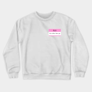 Hello, I'm Cuter Than You, Retro Pink Sticker slogan humour BoomBoomInk Crewneck Sweatshirt